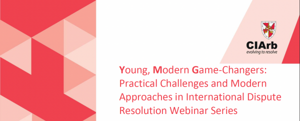 CIArb YMG Webinar Series 2021